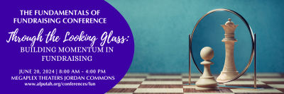 The Fundamentals of Fundraising Conference presents Through the Looking Glass: Building Momentum in Fundraising, happening June 20, 2024 from 8:00 am to 4:00 pm at Megaplex Theaters Jordan Commons